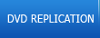 DVD Replication